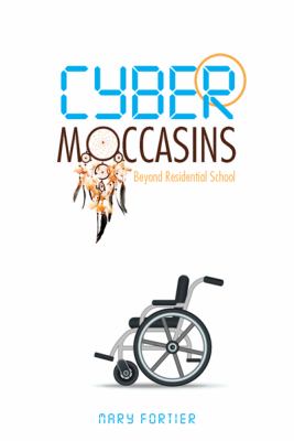 Cyber Moccasins : Beyond Residential School