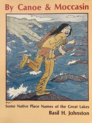 By Canoe & Moccasin: Some Native Place Names of the Great Lakes