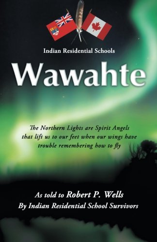Wawahte : The Northern Lights are Spirit Angels that lift us to our feet when our wings have trouble remembering how to fly