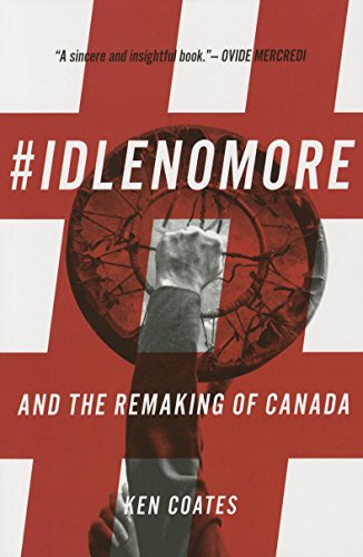 Idle No More : And the Remaking of Canada.