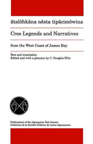 Cree Legends and Narratives : From the West Coast of James Bay