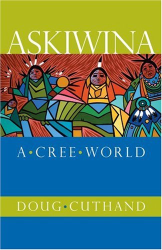 Askiwina : A Cree World.