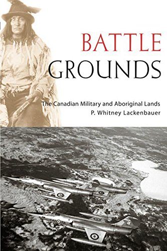 Battle Grounds : The Canadian Military and Aboriginal Lands