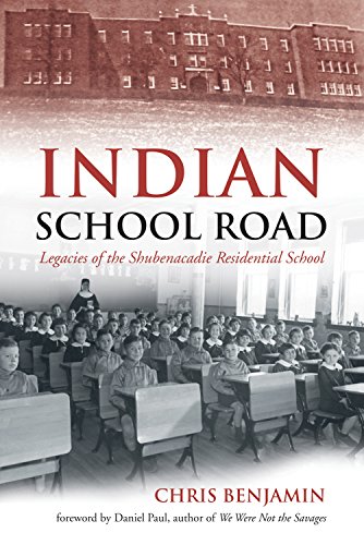Indian School Road : Legacies of the Shubenacadie Residential School.