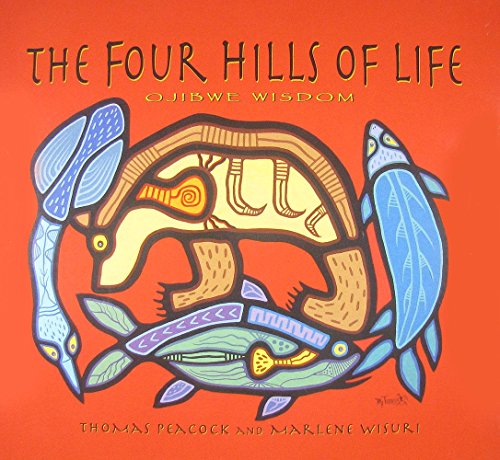 The Four Hills Of Life: Ojibwe Wisdom