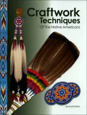 Craftwork Techniques Of The Native Americans